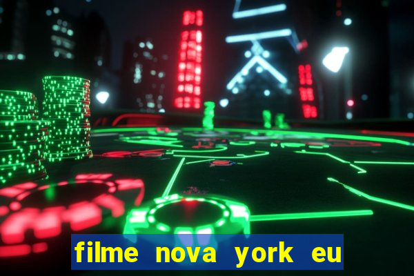 filme nova york eu te amo completo dublado