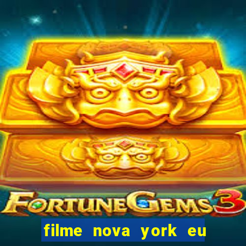 filme nova york eu te amo completo dublado