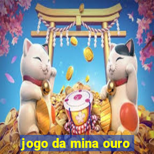 jogo da mina ouro