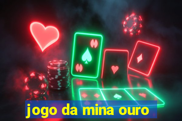 jogo da mina ouro