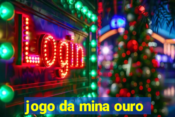 jogo da mina ouro