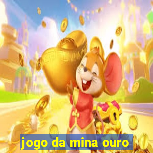 jogo da mina ouro