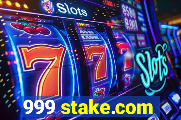 999 stake.com