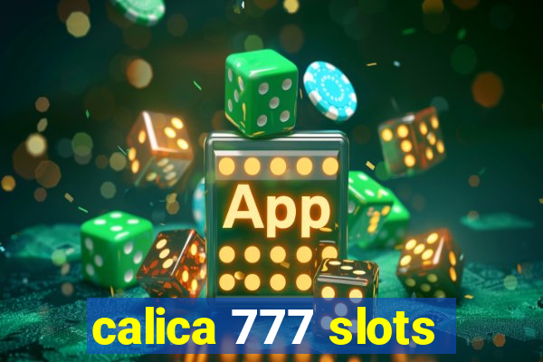 calica 777 slots