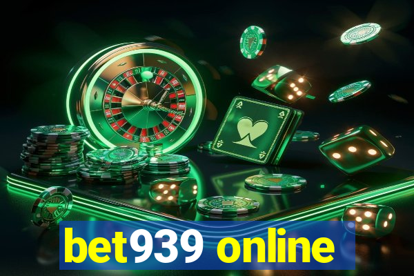 bet939 online