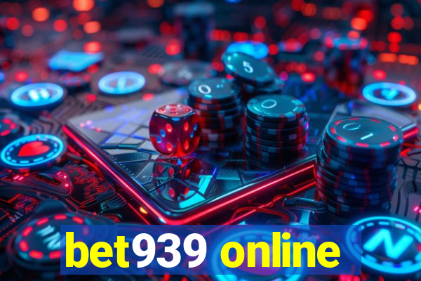 bet939 online