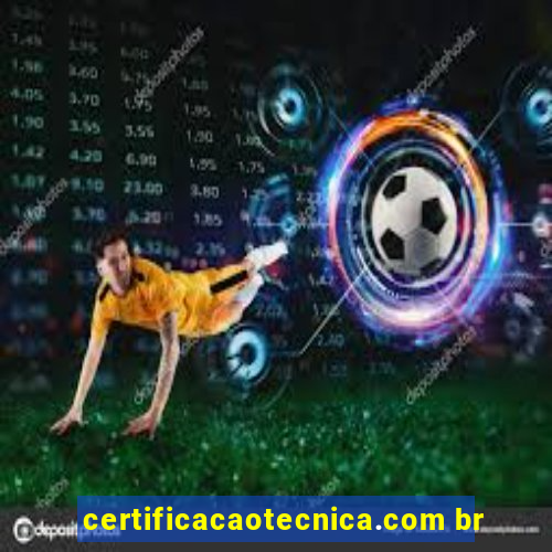 certificacaotecnica.com br