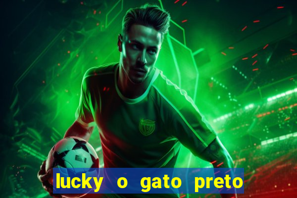 lucky o gato preto filme completo dublado download