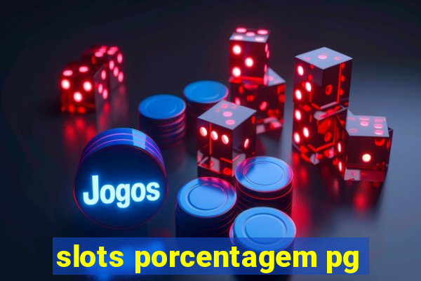 slots porcentagem pg