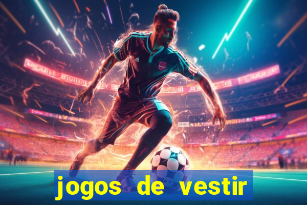 jogos de vestir click jogos