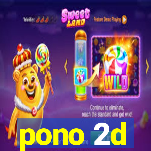 pono 2d