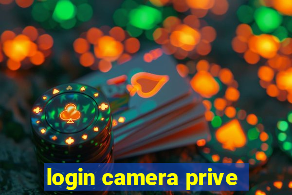 login camera prive