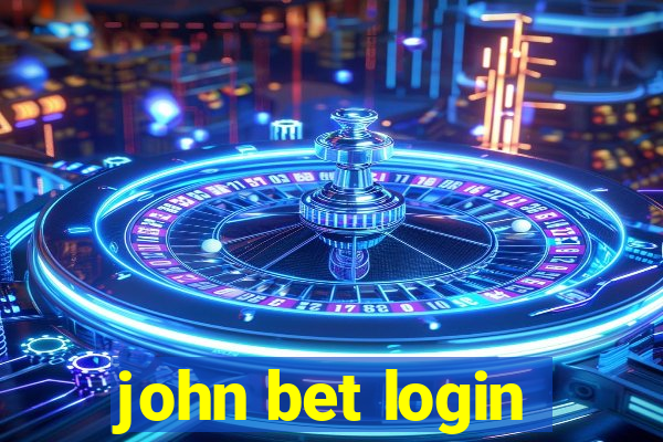 john bet login