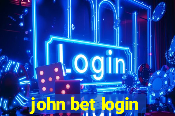 john bet login