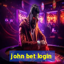 john bet login