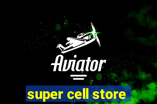 super cell store