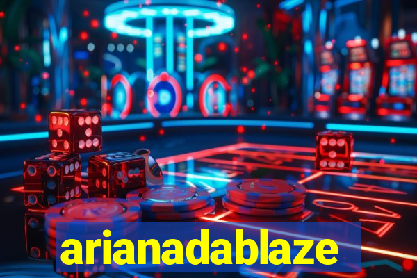 arianadablaze