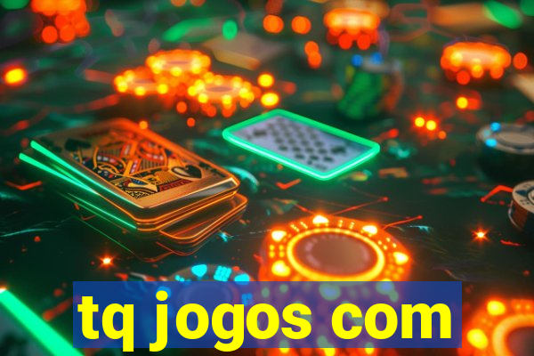 tq jogos com