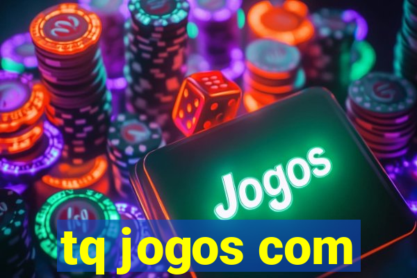 tq jogos com