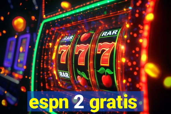 espn 2 gratis