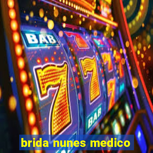 brida nunes medico