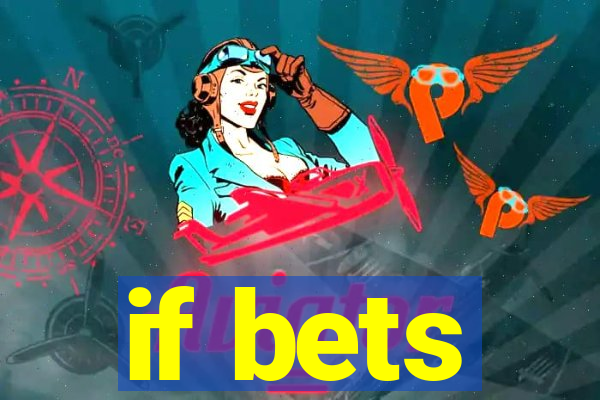 if bets