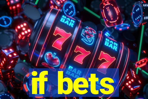 if bets