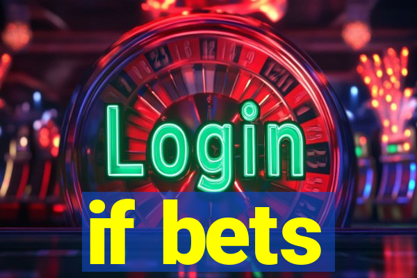 if bets