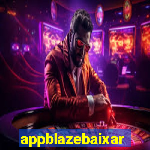 appblazebaixar