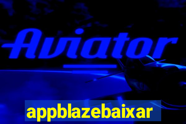 appblazebaixar