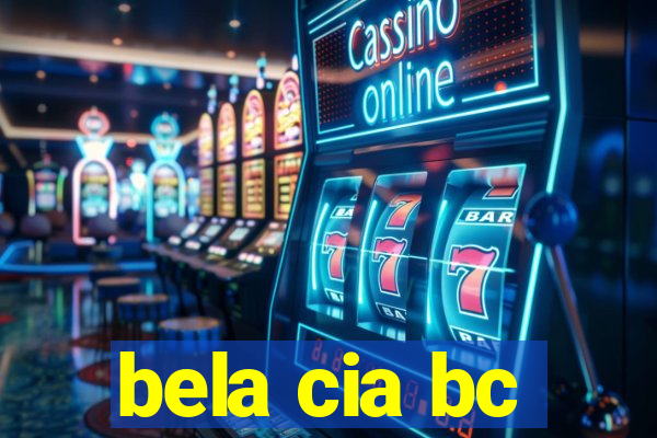 bela cia bc