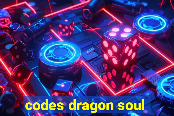 codes dragon soul