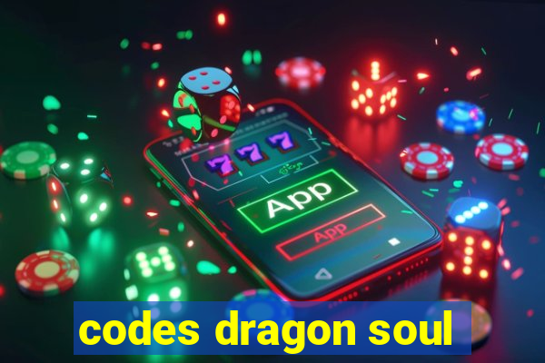 codes dragon soul