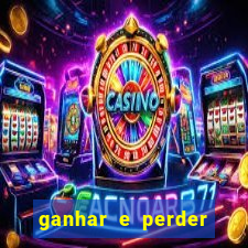 ganhar e perder faz parte do jogo frases