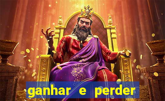 ganhar e perder faz parte do jogo frases