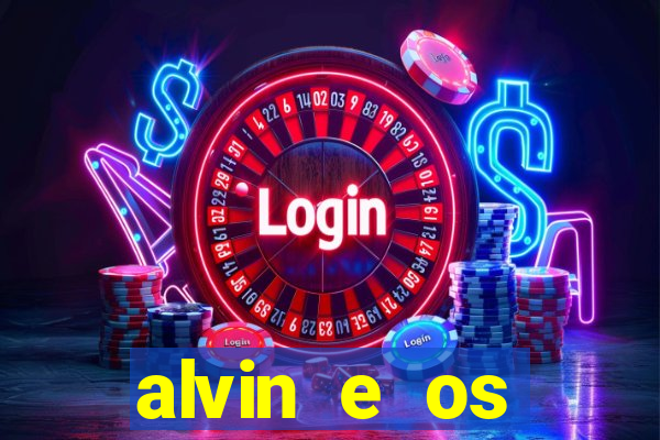 alvin e os esquilos rede canais