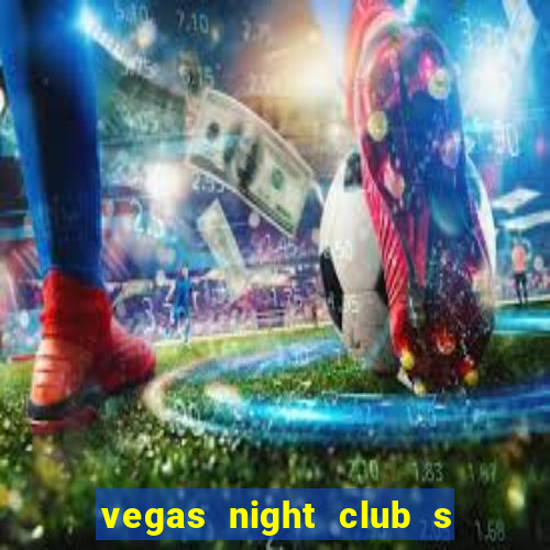 vegas night club s o louren o do sul