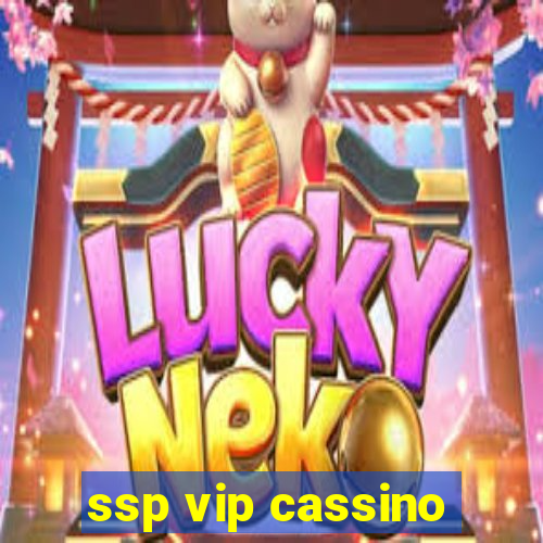 ssp vip cassino