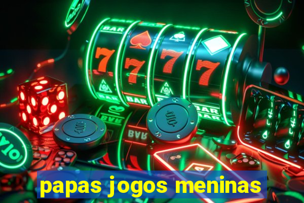 papas jogos meninas