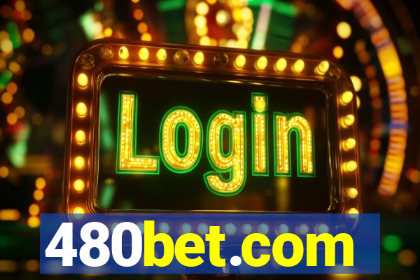 480bet.com