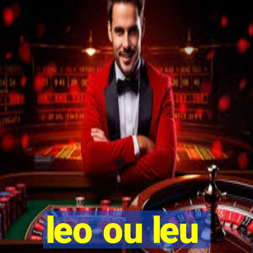 leo ou leu