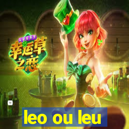 leo ou leu