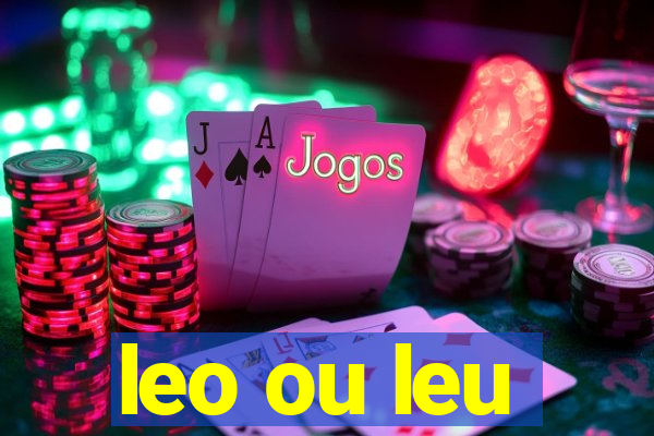 leo ou leu