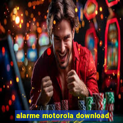 alarme motorola download