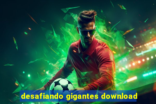 desafiando gigantes download