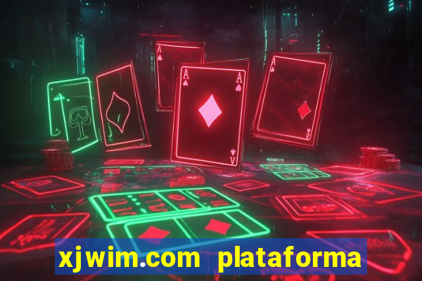 xjwim.com plataforma login entrar