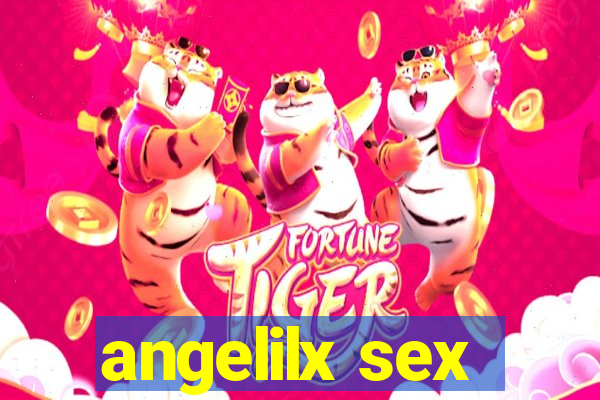 angelilx sex