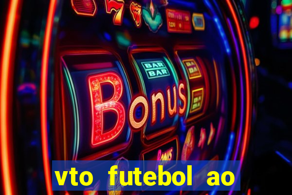 vto futebol ao vivo biz