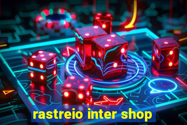 rastreio inter shop