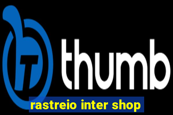 rastreio inter shop